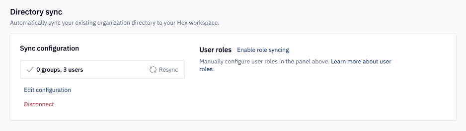 After syncing users from your directory sync provider they will appear in the Hex Administration panel, where you can configure a role for each user (default is viewer).