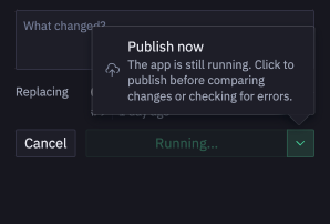 Publish the app before completing an app run