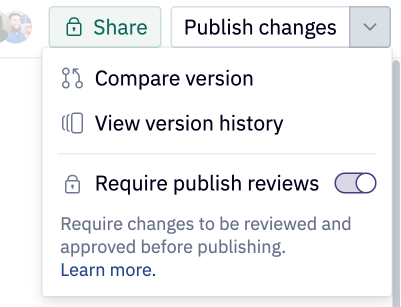 Require publish reviews for a project via the down arrow from the publish button.